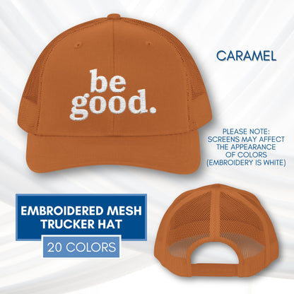 be-good-embroidered-mesh-trucker-hat-activist-apparel-embroidery-baseball-cap-lid-caramel