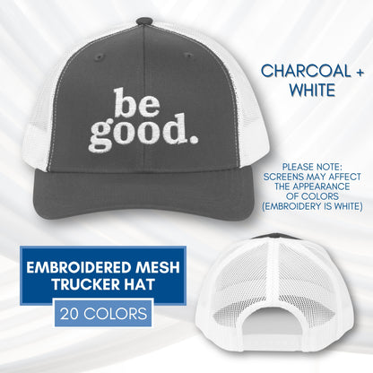 be-good-embroidered-mesh-trucker-hat-activist-apparel-embroidery-baseball-cap-lid-charcoal-white