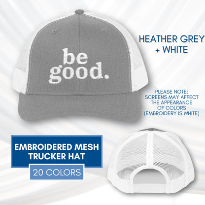 be-good-embroidered-mesh-trucker-hat-activist-apparel-embroidery-baseball-cap-lid-heather-grey-white