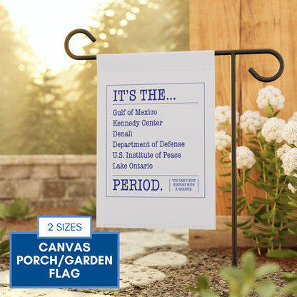 can't-edit-history-garden-flag-gulf-of-mexico-kennedy-center-lake-ontario-porch-flag