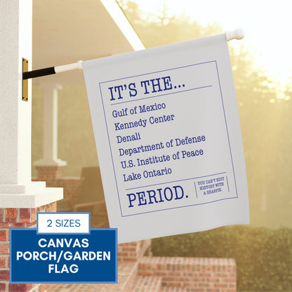 can't-edit-history-garden-flag-gulf-of-mexico-kennedy-center-lake-ontario-porch-flag