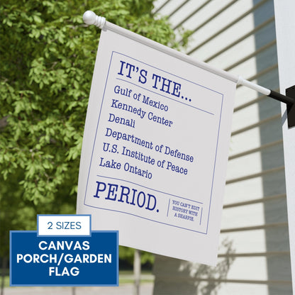 can't-edit-history-garden-flag-gulf-of-mexico-kennedy-center-lake-ontario-porch-flag