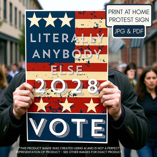 Literally Anybody Else 2028 Printable Protest Sign | Anti-Trump Campaign Poster (Digital Download)