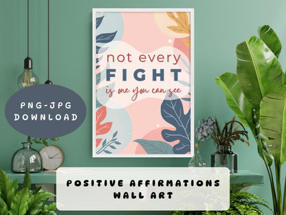 Emotional Support Wall Art | Not Every Fight Is Visible Poster (Digital Download)
