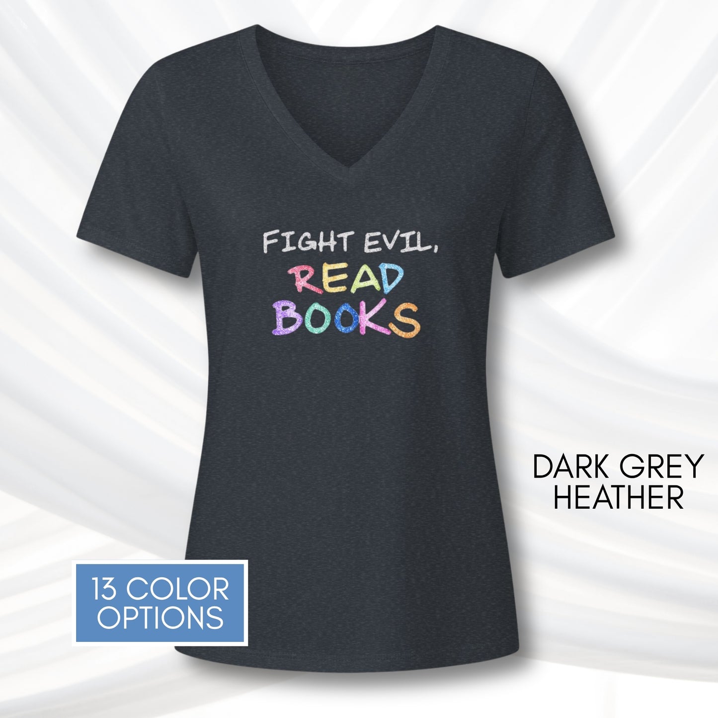 fight-evil-read-books-ladies-v-neck-tshirt-colorful-literacy-graphic-tee-bookish-apparel-bibliophile-teacher-gift-dark-grey-heather