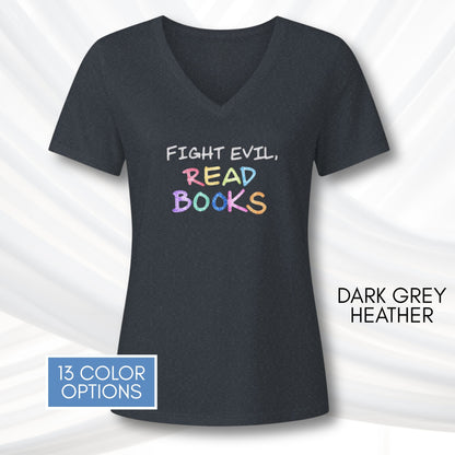 fight-evil-read-books-ladies-v-neck-tshirt-colorful-literacy-graphic-tee-bookish-apparel-bibliophile-teacher-gift-dark-grey-heather