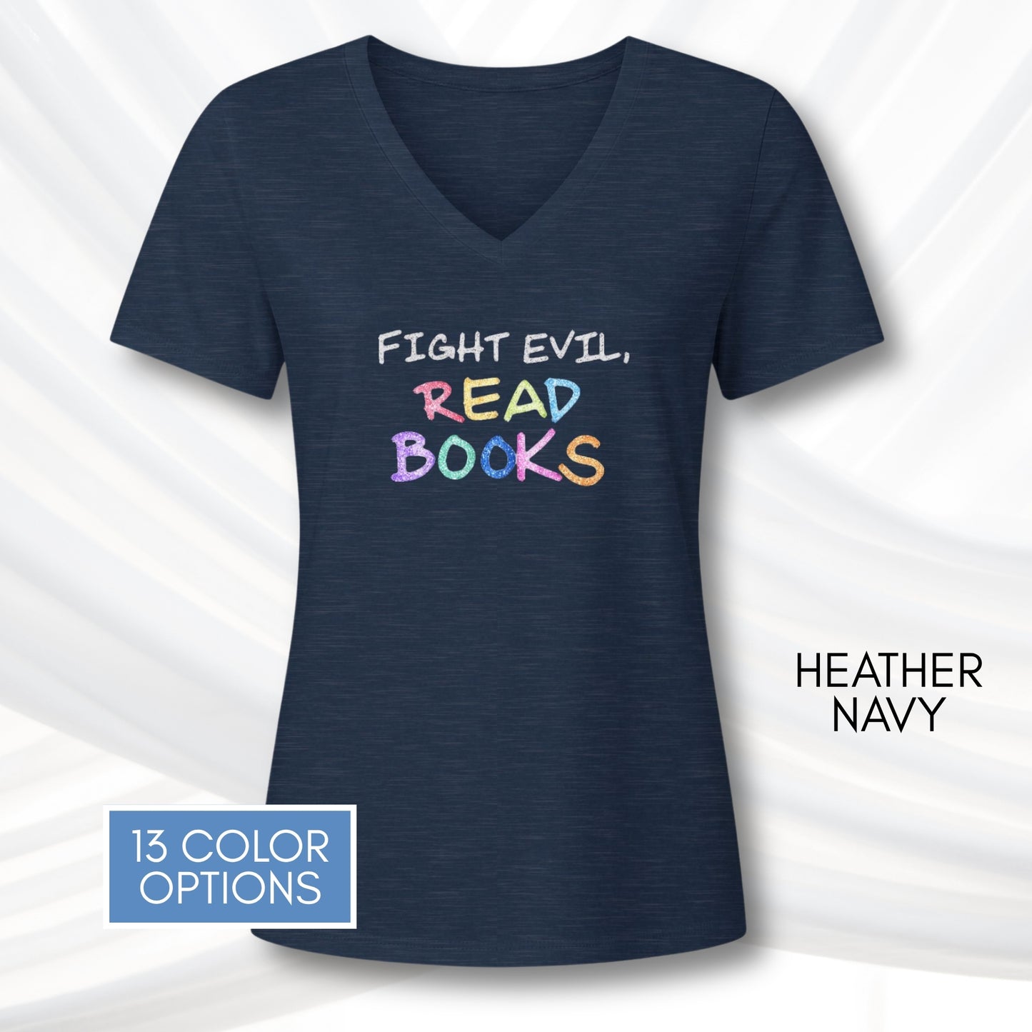 fight-evil-read-books-ladies-v-neck-tshirt-colorful-literacy-graphic-tee-bookish-apparel-bibliophile-teacher-gift-heather-navy