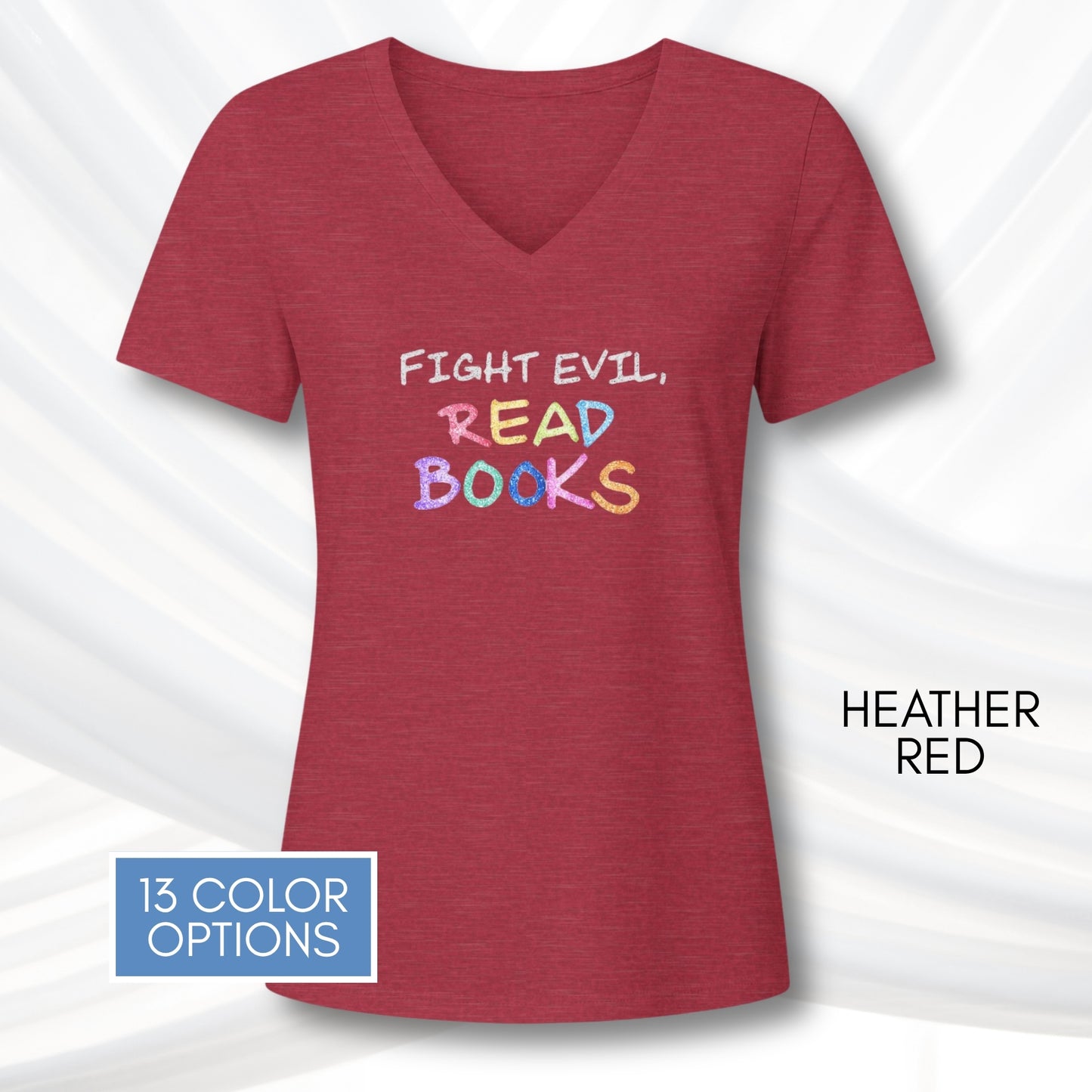 fight-evil-read-books-ladies-v-neck-tshirt-colorful-literacy-graphic-tee-bookish-apparel-bibliophile-teacher-gift-heather-red
