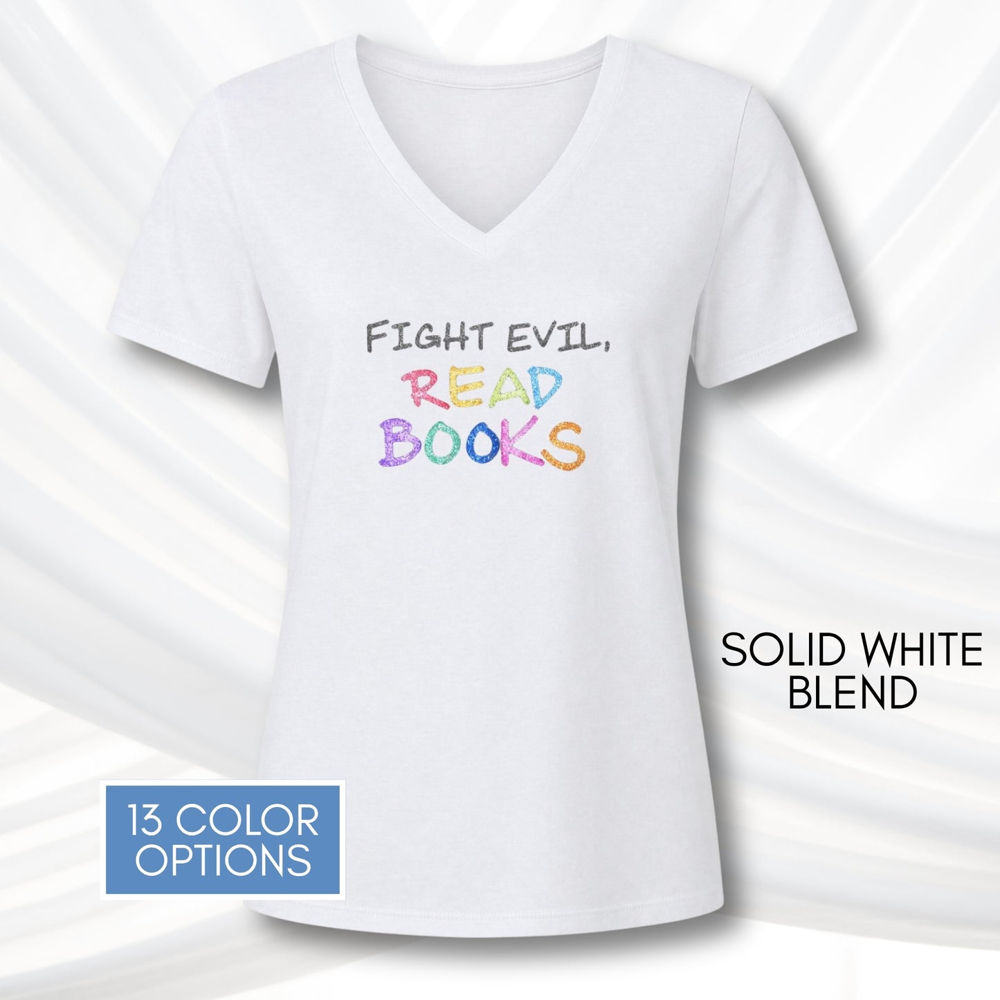 fight-evil-read-books-ladies-v-neck-tshirt-colorful-literacy-graphic-tee-bookish-apparel-bibliophile-teacher-gift-solid-white-blend