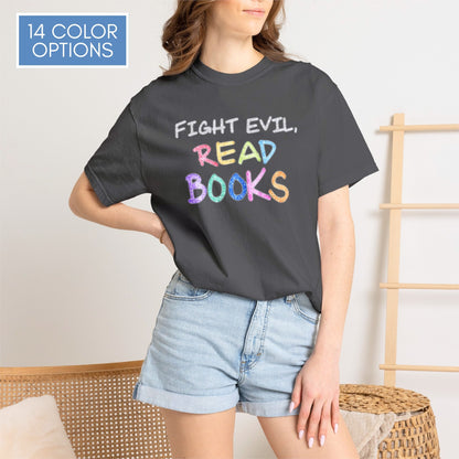 fight-evil-read-books-unisex-tshirt-colorful-literary-graphic-tee-bookish-apparel-comfort-colors