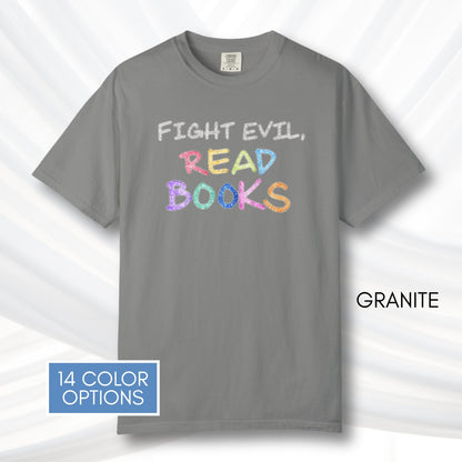 fight-evil-read-books-unisex-tshirt-colorful-literary-graphic-tee-bookish-apparel-comfort-colors-granite