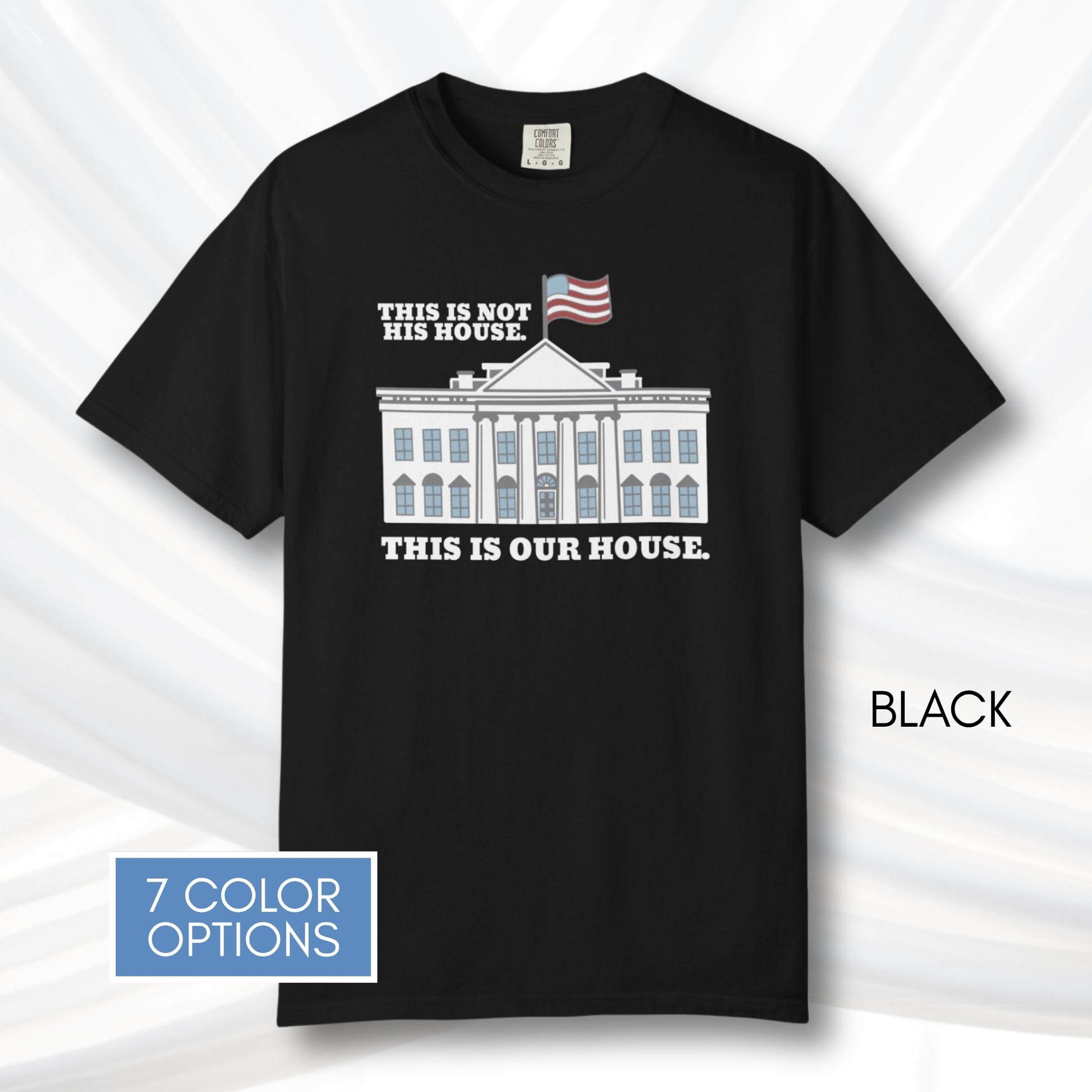 our-house-white-house-unisex-tshirt-patriotic-anti-trump-graphic-tee-comfort-colors-resistance-top-protest-shirt-black