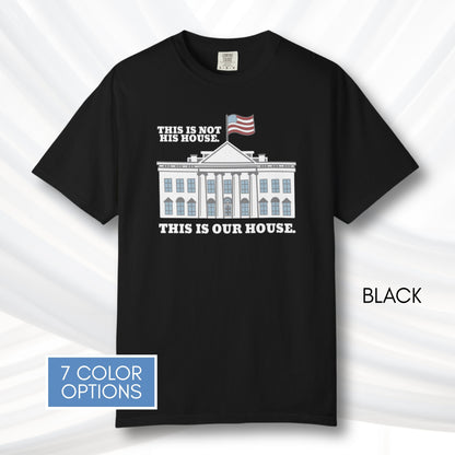 our-house-white-house-unisex-tshirt-patriotic-anti-trump-graphic-tee-comfort-colors-resistance-top-protest-shirt-black