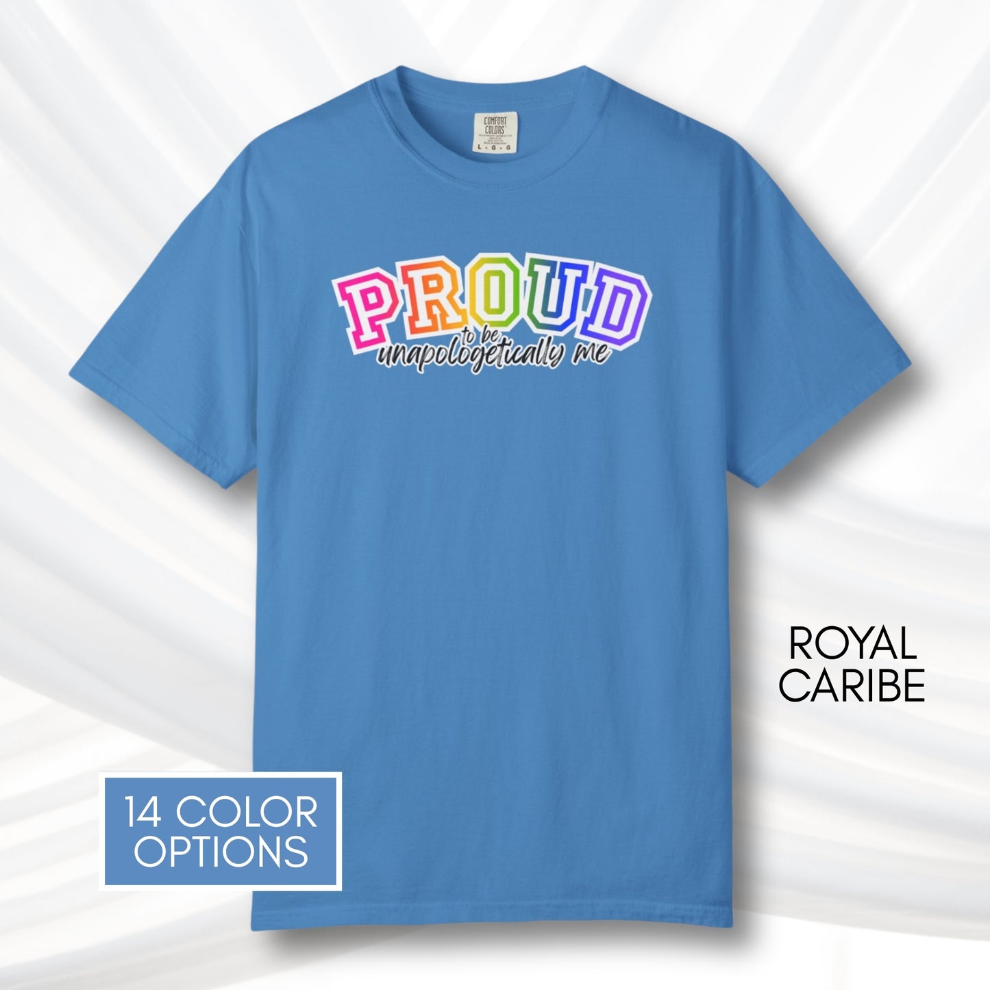 proud-to-be-unapologetically-me-lgbtq-rainbow-pride-ally-comfort-colors-tee-tshirt-top-apparel